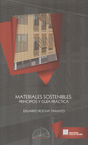 Materiales Sostenibles: Principios Y Guía Práctica