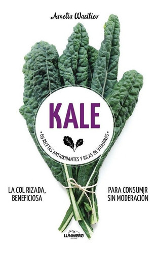 Kale, de Wasiliev, Amelia. Editorial LUNWERG EDITORES, tapa blanda en español