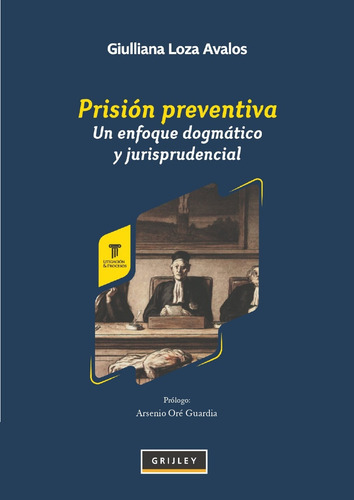 Prisión Preventiva Un Enfoque Dogmático Jurisprudencial 2024