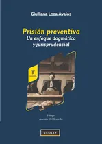 Comprar Prisión Preventiva Un Enfoque Dogmático Jurisprudencial 2024