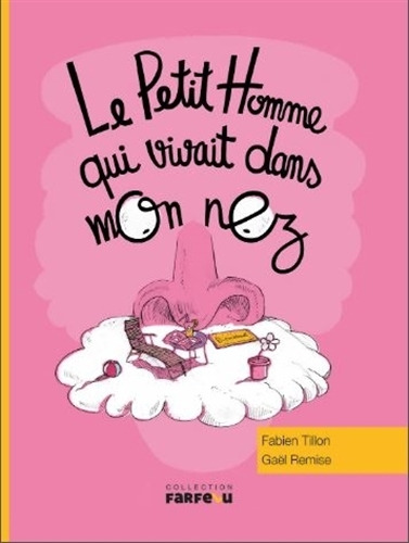 Le Petit Homme Qui Vivait Dans Mon Nez - Farfelu, de Tillon, Fabien. Editorial Samir, tapa blanda en francés, 2016