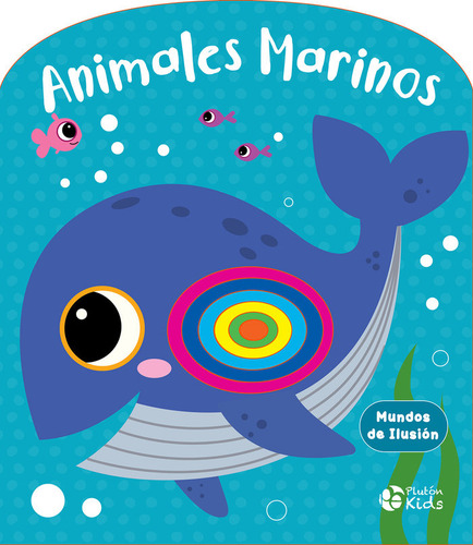 Mundos De Ilusion Animales Marinos, De Varios Autores. Editorial Pluton Kids, Tapa Dura En Español / Castellano, 2024