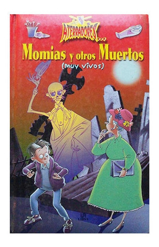 Momias Y Otros Muertos (muy Vivos)