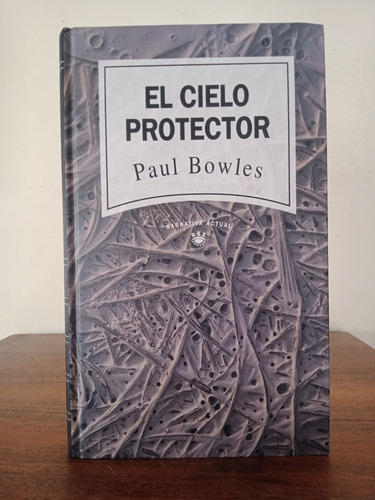 El Cielo Protector. Paul Bowles. Pasta Dura 