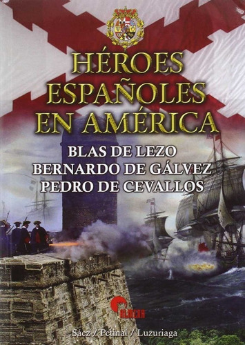 Hãâ©roes Espaãâ±oles En Amãâ©rica, De Sáez Abad, Ruben. Editorial Almena Ediciones, Tapa Blanda En Español