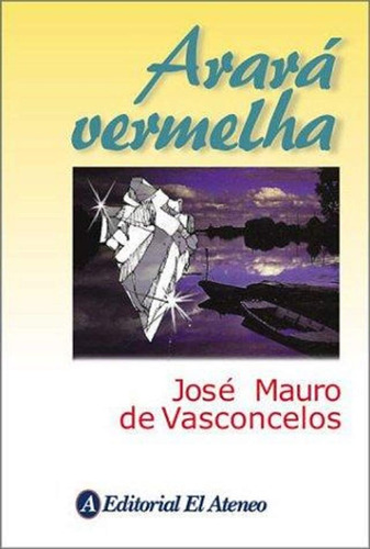 Libro, Arara Vermelha - Jose Mauro De Vasconcelos