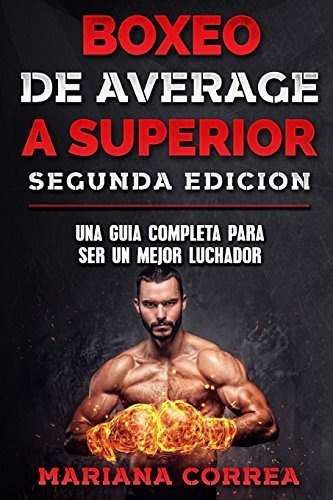 Boxeo De Average A Superior Segunda Edicion Una Guia Complet