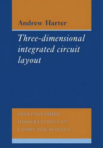 Three-dimensional Integrated Circuit Layout, De A. C. Harter. Editorial Cambridge University Press, Tapa Blanda En Inglés
