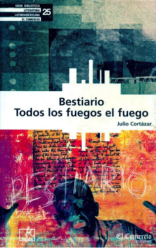 Bestiario - Todos Los Fuegos El Fuego - Julio Cortázar