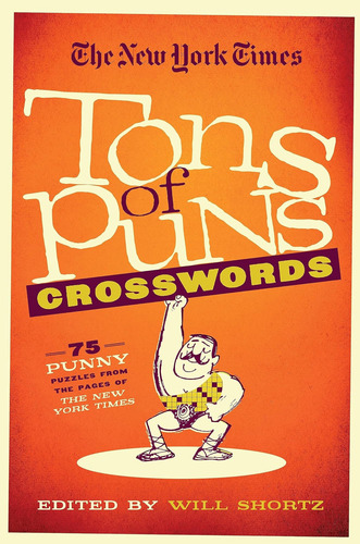 Livro: The New York Times Tons Of Puns Crosswords: 75 Punny Puzzles From The Pages Of The New York Times