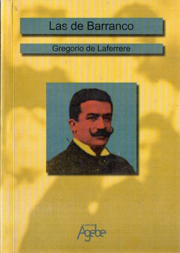 Gregorio De Laferrere  Las De Barranco  Ed Agebe 