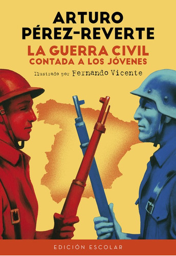 Libro La Guerra Civil Contada A Los Jóvenes - Perez-reverte