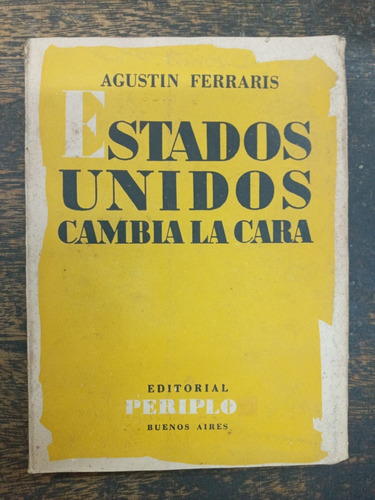 Estados Unidos Cambia La Cara * Agustin Ferraris * Periplo *