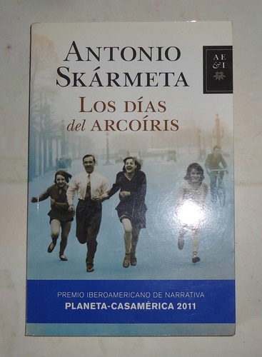 Los Dias Del Arcoiris  Antonio Skarmeta