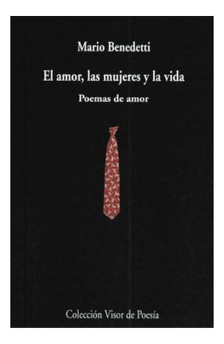 El Amor, Las Mujeres Y La Vida - Mario Benedetti