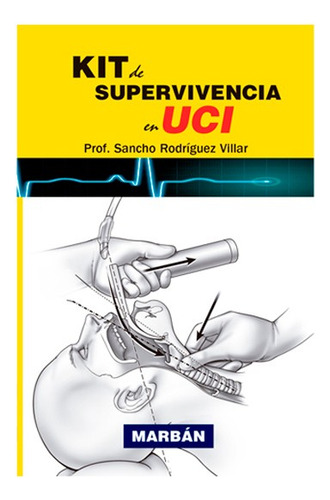 Kit De Supervivencia En Uci, De Sancho Rodriguez Villar. Editorial Marbán, Tapa Blanda, Edición 1a Edición En Español