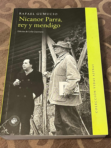 Libro Nicanor Parra, Rey Y Mendigo / Rafael Gumucio