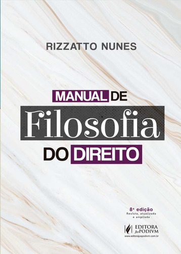 Livro Manual De Filosofia Do Direito, De Rizzatto Nunes (). Editora Juspodivm, Capa Mole, Edição 8 Em Português, 2021