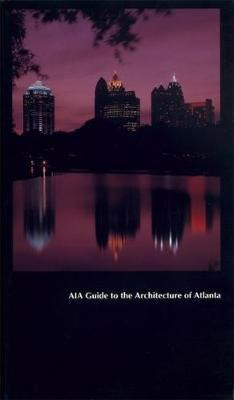 Aia Guide To The Architecture Of Atlanta - Isabelle Gournay