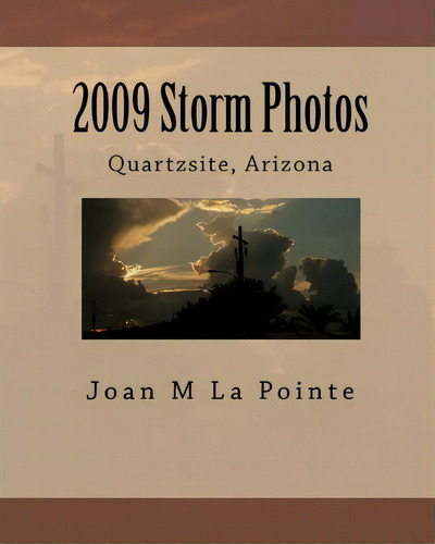 2009 Storm Photos, De Joan M La Pointe. Editorial Createspace Independent Publishing Platform, Tapa Blanda En Inglés