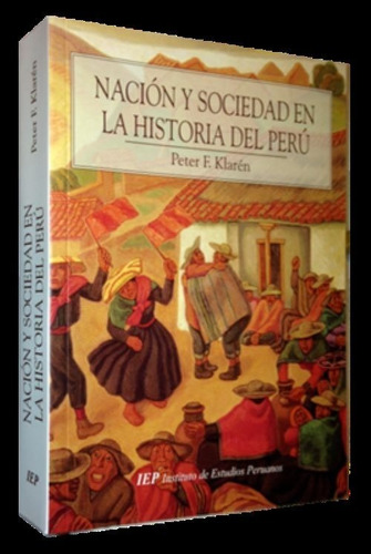 Nación Y Sociedad En La Historia Del Perú Peter F. Klarén