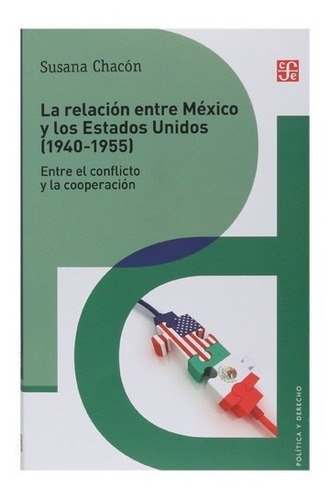 La Relación Entre México Y Los Estados Unidos (1940-1955). E