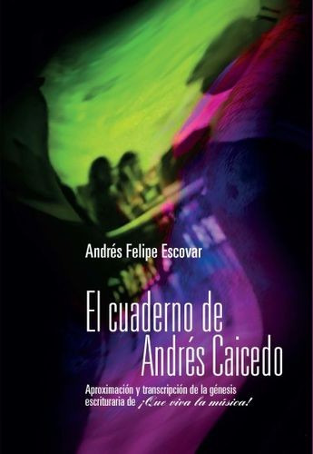 Libro Cuaderno De Andrés Caicedo. Aproximación Y Transcripc