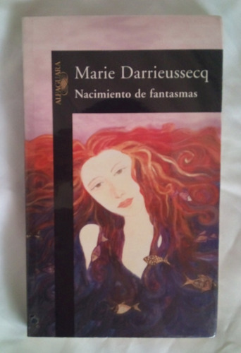 Marie Darrieussecq Nacimiento De Fantasmas Libro Original 