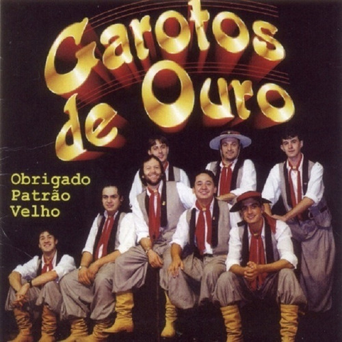 Cd Garotos De Ouro Obrigado Patrão Velho