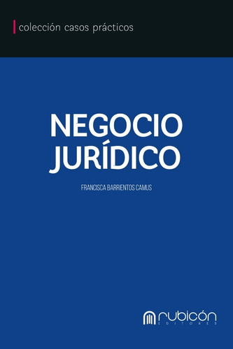 Negocio Juridico / Francisca Barrientos Camus - Rubicon