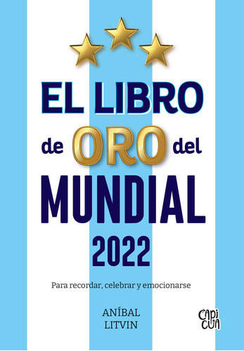 El Libro De Oro Del Mundial 2022 - Aníbal Litvin - Capic? 