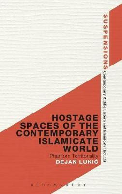 Libro Hostage Spaces Of The Contemporary Islamicate World...