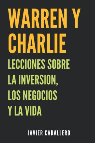 Warren Y Charlie: Lecciones Sobre La Inversion Los Negocios