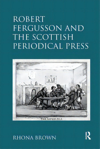 Robert Fergusson And The Scottish Periodical Press, De Brown, Rhona. Editorial Routledge, Tapa Blanda En Inglés