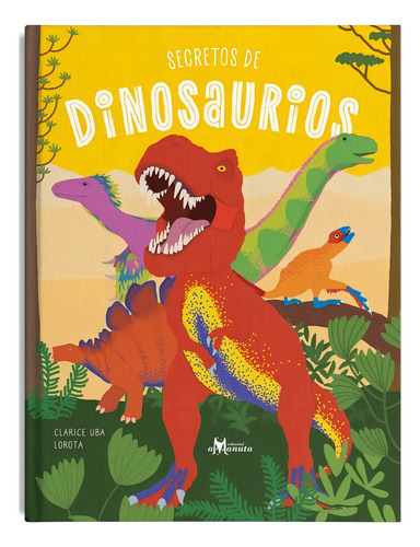 Secretos De Dinosaurios, De Clarice Uba Lorota. Editorial Editorial Amanuta En Español