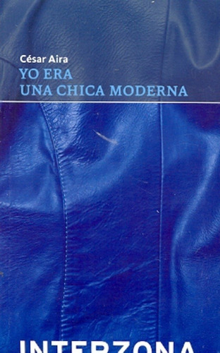 Yo Era Una Chica Moderna - Aira, Cesar - Es