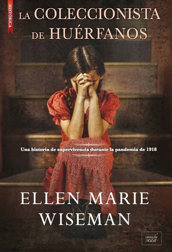La Coleccionista De Huerfanos - Wiseman, Ellen Marie