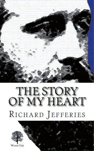 The Story Of My Heart: My Autobiography, De Richard Jefferies. Editorial Winter Oak Press, Tapa Blanda En Inglés