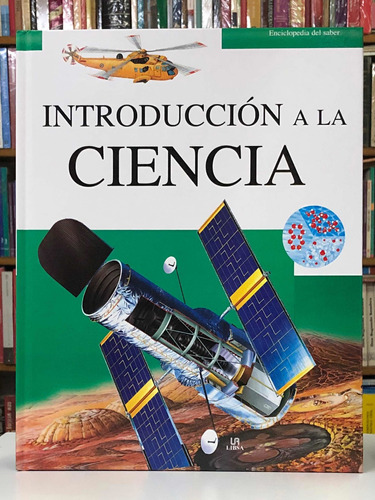Introducción A La Ciencia - Enciclopedia Del Saber - Libsa