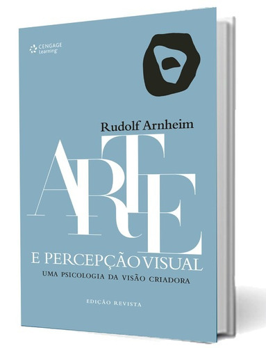Arte e percepção visual: Uma psicologia da visão criadora, de Arnheim, Rudolf. Editora Cengage Learning Edições Ltda., capa mole em português, 2016