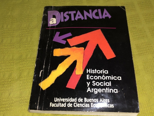 Historia Económica Y Social Argentina A Distancia - Eudeba