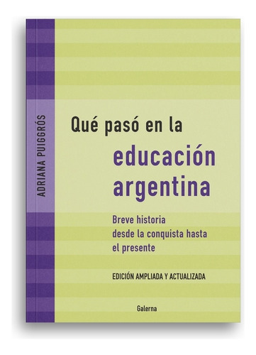 Que Paso En La Educacion Argentina - Adriana Puiggros Libro