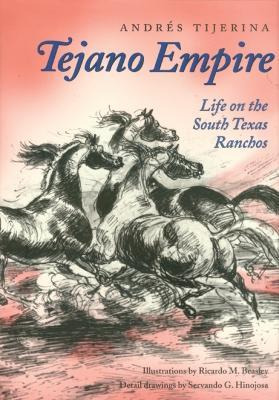 Libro Tejano Empire : Life On The South Texas Ranchos - A...