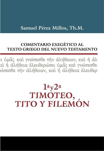 Comentario Exegetico Al Texto Griego Del N.t. 1 Y 2 Timoteo