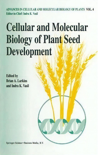 Cellular And Molecular Biology Of Plant Seed Development, De Brian A. Larkins. Editorial Springer, Tapa Blanda En Inglés