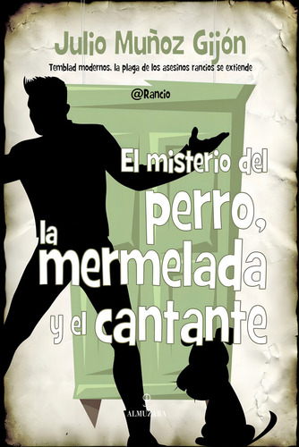 El Misterio Del Perro, La Mermelada Y El Cantante, De Muñoz Gijón, Julio. Editorial Almuzara, Tapa Blanda En Español