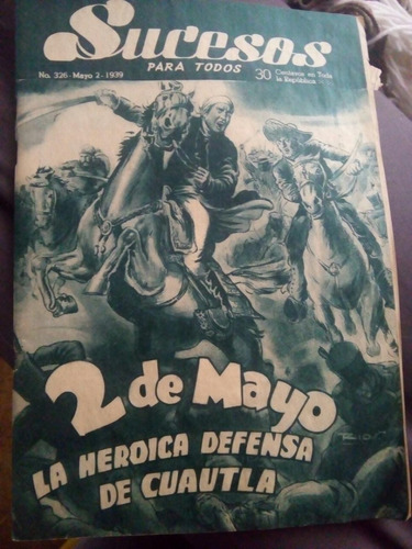 2 De Mayo La Heroica Defensa Cuautla Sucesos Para Todos 1939