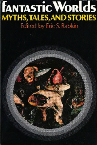 Fantastic Worlds: Myths, Tales, And Stories, De Rabkin, Eric S.. Editorial Oxford Univ Pr, Tapa Blanda En Inglés
