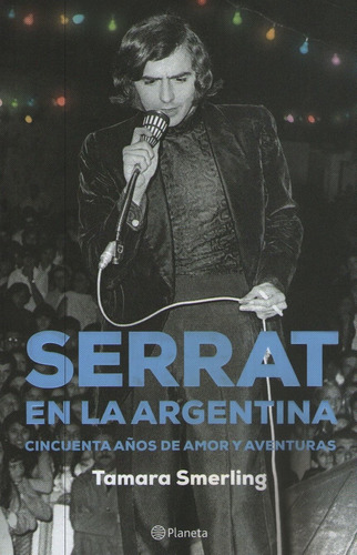 Serrat En Argentina - Cincuenta Años De Amor Y Aventuras