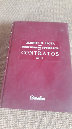 Instituciones De Derecho Civil - Contratos -  Spota - Vol 3